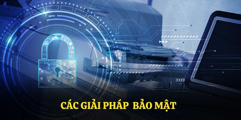 Các giải pháp bảo mật