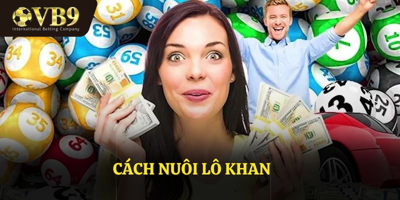 Cách Nuôi Lô Khan - Hướng Dẫn Chi Tiết Cho Người Mới